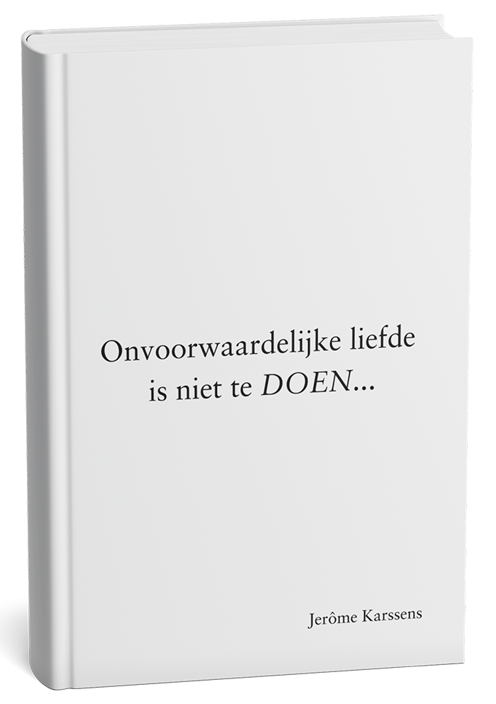 Boek: Onvoorwaardelijke liefde is niet de DOEN...